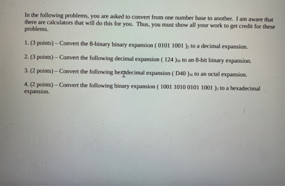 In the following problems, you are asked to convert from one number base to another. I am aware that there are calculators th