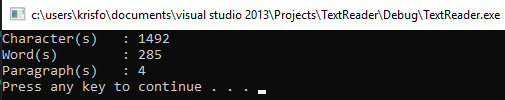 c:\users\krisfo\documents\visual studio 2013\Projects\TextReader Debug\TextReader.exe Character(s) : 1492 Word(s) : 285 Parag