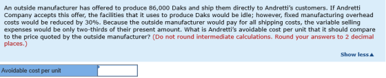 An outside manufacturer has offered to produce 86,000 Daks and ship them directly to Andrettis customers. If Andretti Compan
