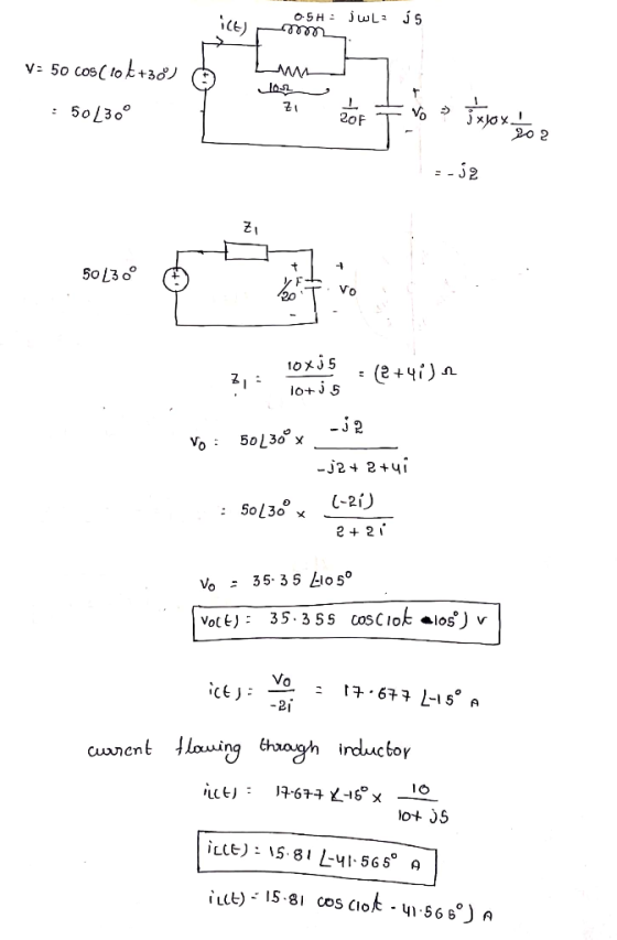 0.5H = jWL: 15 V: 50 cos (10t+30) 102 • 50/30° Ž Zor I No 2 Ixyox tos -j2 50 L30 20 T VO . By : 10*5 = (2+40) 2 -j2 Vo: 50/36