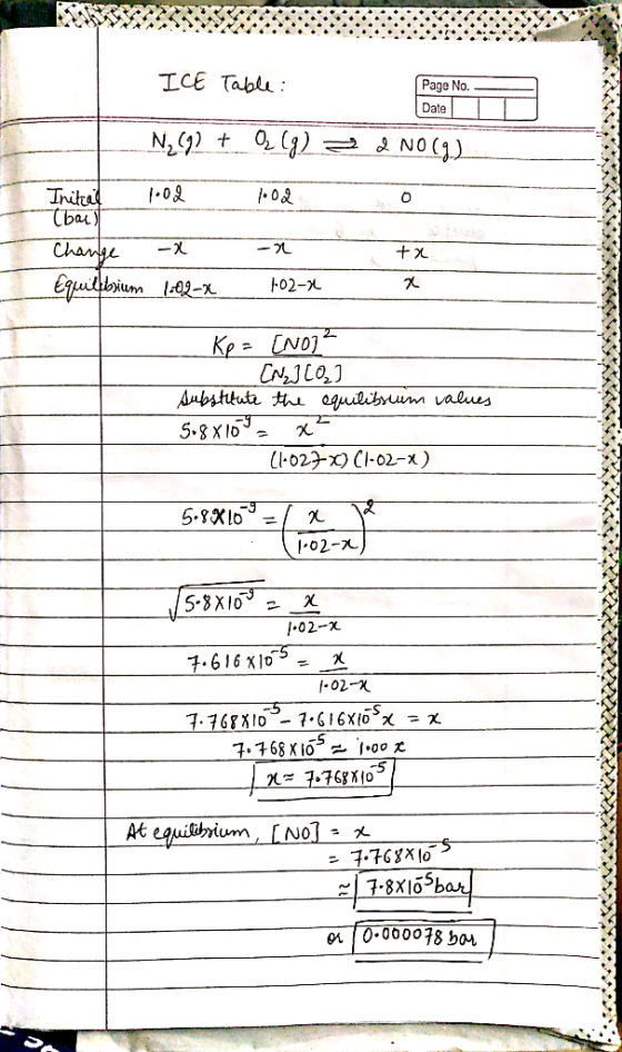 Page No – Date ICE Table : N,992 + Ø (g) = 1002 1002 I NO(g) Initial (bail Change Equilibium -7 1.09-x 102-2 Kp = [No² - [N₂]