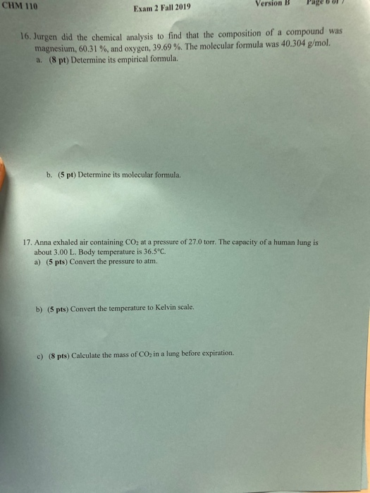 CHM 110 Version B Page 1 Exam 2 Fall 2019 16. Jurgen did the chemical analysis to find that the composition of a compound was