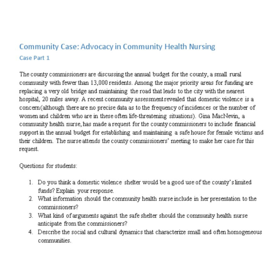 Community Case: Advocacy in Community Health Nursing Case Part 1 The county commissioners are discussing the annual budget fo