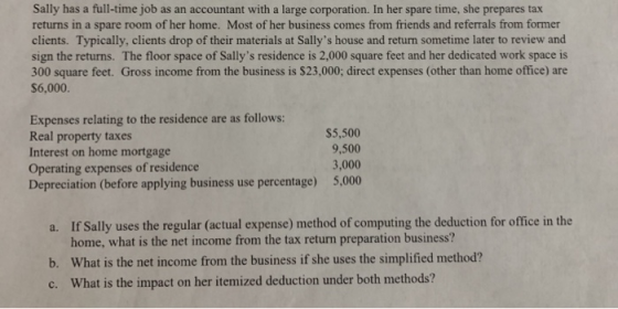 Sally has a full-time job as an accountant with a large corporation. In her spare time, she prepares tax returns in a spare r