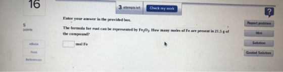 6 3 attempts let Check my work Enter your answer in the provided box. Report problem points The formula for rust can be repre