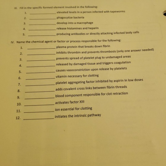 III. Fill in the specific formed element involved in the following: elevated levels in a person infected with tapeworms phago