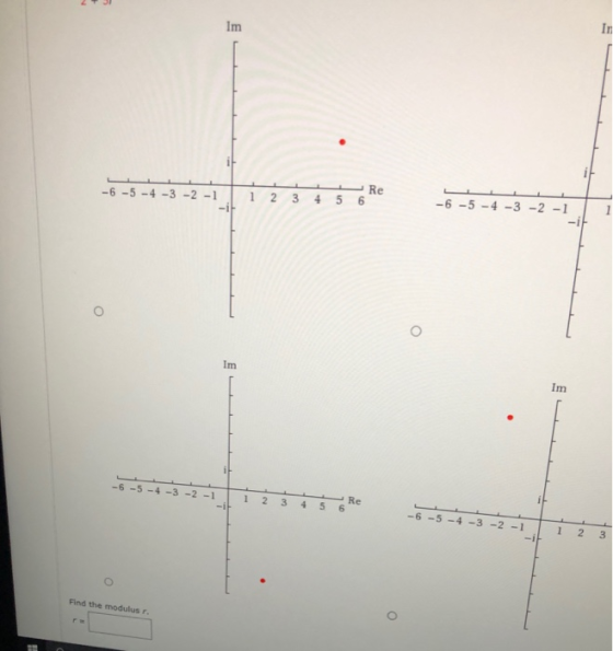 Im In F 1 1 Re -6 -5 -4 -3 -2 -1 -it N 3 4 5 6 LL -6 -5 -4 -3 -2 Im Im ih -6-5-4-3-2 2 -it 5 Re 6 -6 -5 -4 -3 -1 -il Find the