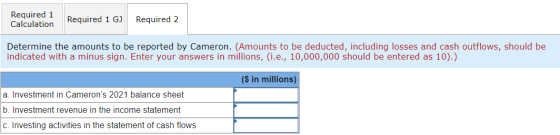 Required 1 Calculation Required 1 G Required 2 Determine the amounts to be reported by Cameron. (Amounts to be deducted, incl