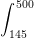 \small \int_{145}^{500}
