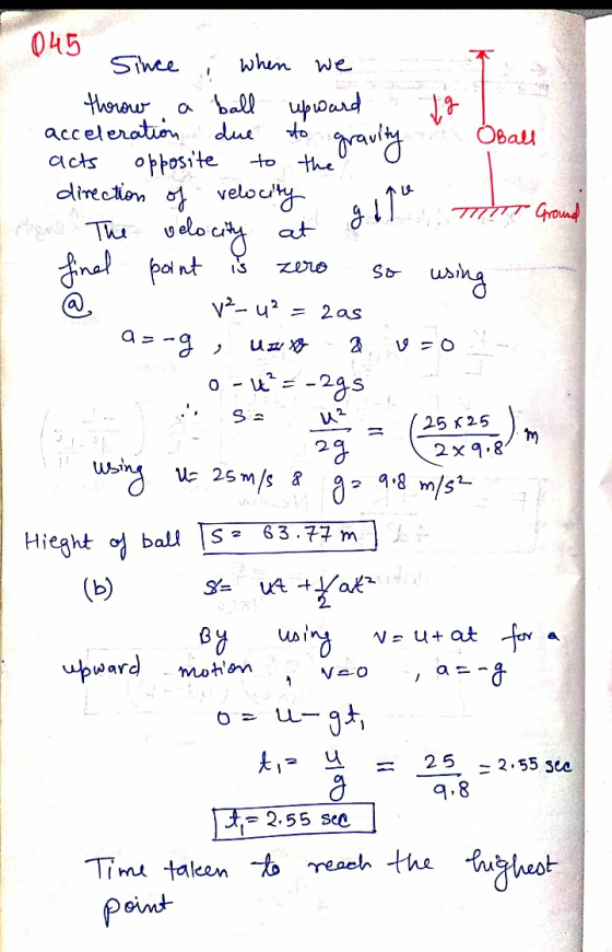 1 . Oball 045 since i when we throw a ball upward jg acceleration due to gravity acts opposite to the direction of velocity g