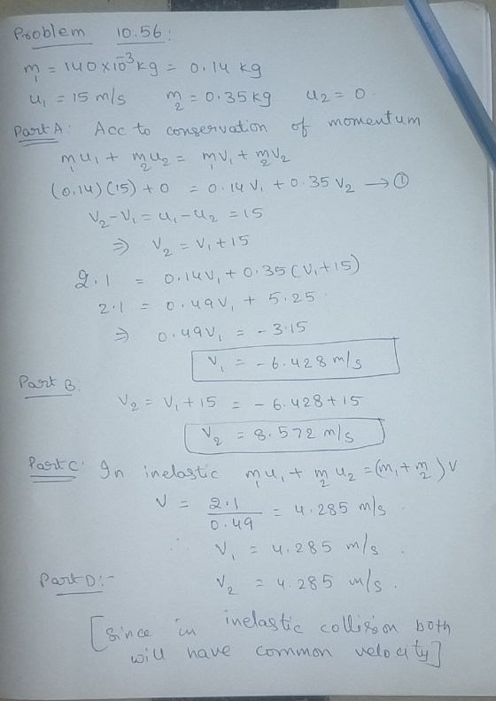 2 2 Problem 10.56 m = 140 x103 kg = 0.14 kg a = 15 m/s m = 0.35kg U2 = 0. Part A Acc to conservation of momentum muit muz= mv