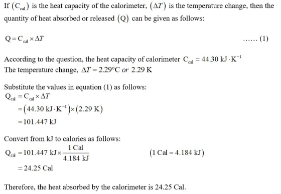 If (Cca) is the heat capacity of the calorimeter, (AT) is the temperature change, then the quantity of heat absorbed or relea