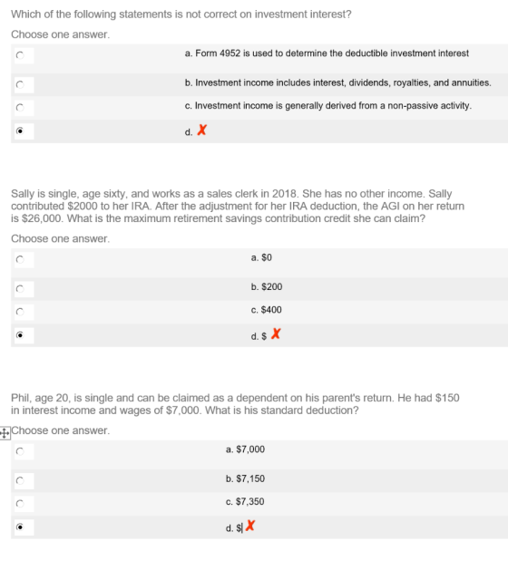 Which of the following statements is not correct on investment interest? Choose one answer. a. Form 4952 is used to determine