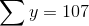 Σy = 107