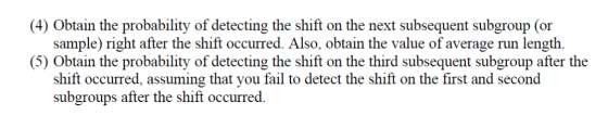 (4) Obtain the probability of detecting the shift on the next subsequent subgroup (or sample) right after the shift occurred.
