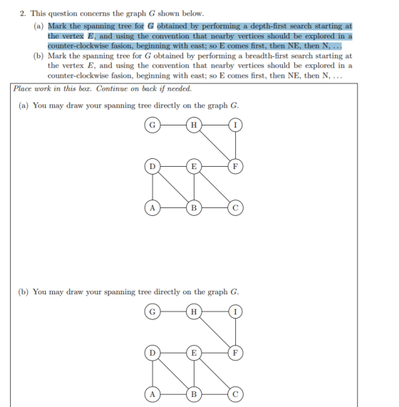 2. This question concerns the graph G shown below. (a) Mark the spanning tree for G obtained by performing a depth-first sear