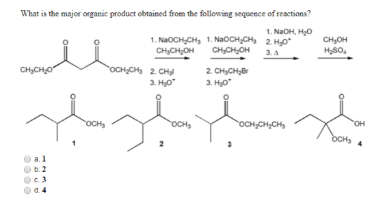 What is the major organic product obtained from the following sequence of reactions? 1. NaOH, H2O 1. NaOCH2CH3 1. NaOCH2CH3 2