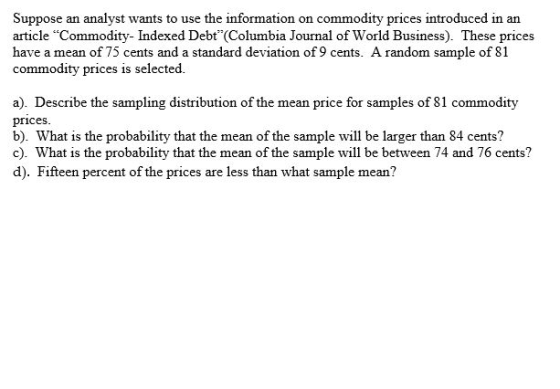Suppose An Analyst Wants To Use The Information On Commodity Prices 