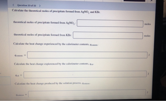 <Question 10 of 10 Calculate the theoretical moles of precipitate formed from AgNO, and KBr. theoretical moles of precipitate