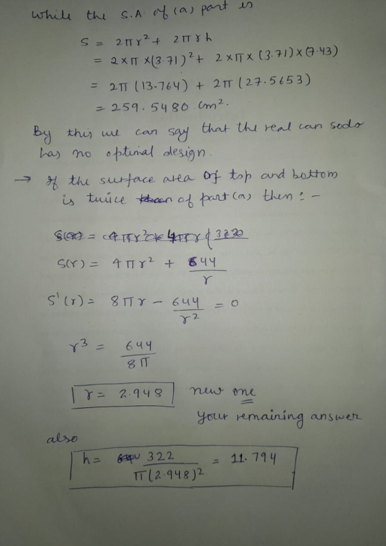 while the S.A of (a) part es S = 2tr²+ 2 trh = 2X1T X(3-71) + 2 XTT* (3.71) -43) 21 (13-764) + 21 (27.5653) = 259.5480.cm². B