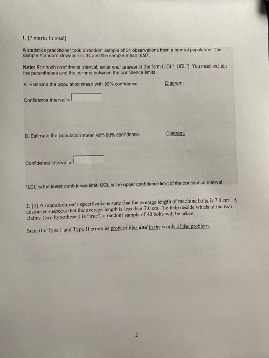 1. [7 marks in total] A statistics practitioner took a random sample of 31 observations from a normal population. The sample