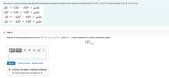 Many times it is useful re-writing partial differential thermodynamic expressions in different forms using the total differen