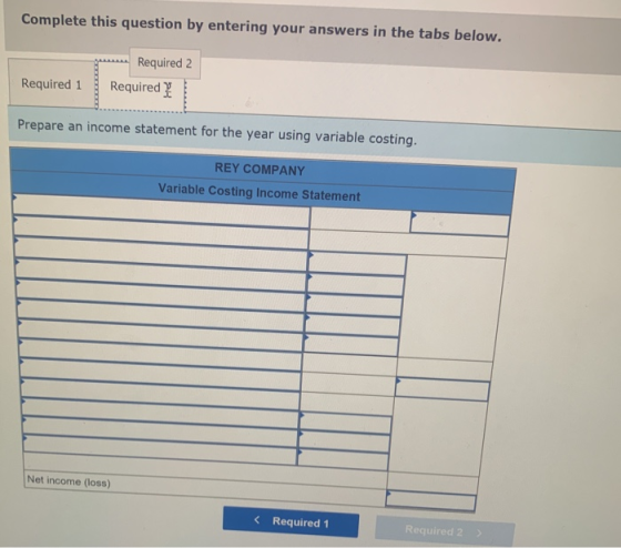 Complete this question by entering your answers in the tabs below. Required 2 Required Required 1 Prepare an income statement