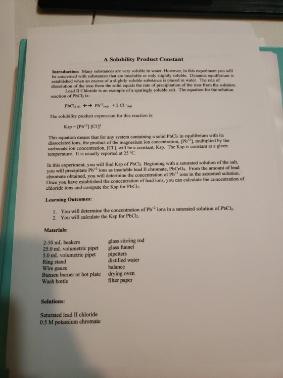 A Solubility Product Constant Introduction: Many substances are very soluble in water. However, in this experiment you will b