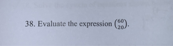 38. Evaluate the expression (20).