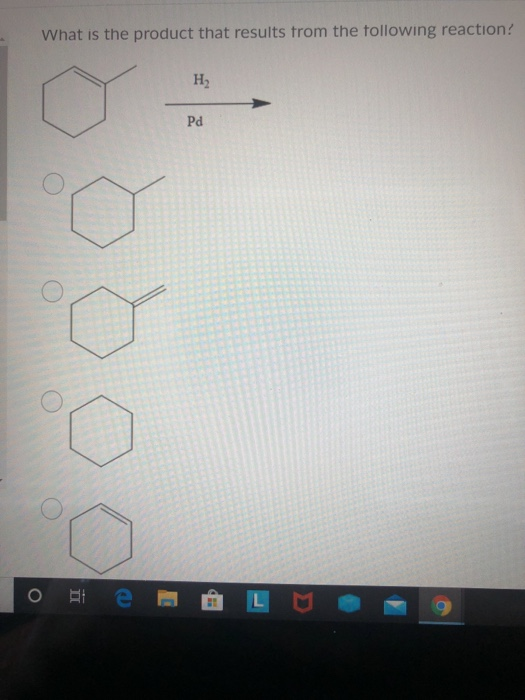 What is the product that results from the following reaction! H2 Pd o Bi e