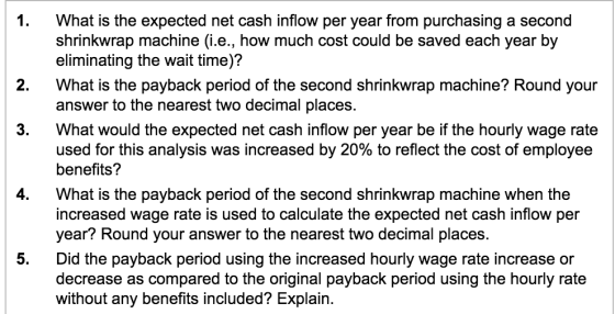 What is the expected net cash inflow per year from purchasing a second shrinkwrap machine (i.e., how much cost could be saved