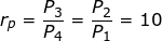 \small r_{p} = \frac{P_{3}}{P_{4}}=\frac{P_{2}}{P_{1}}=10