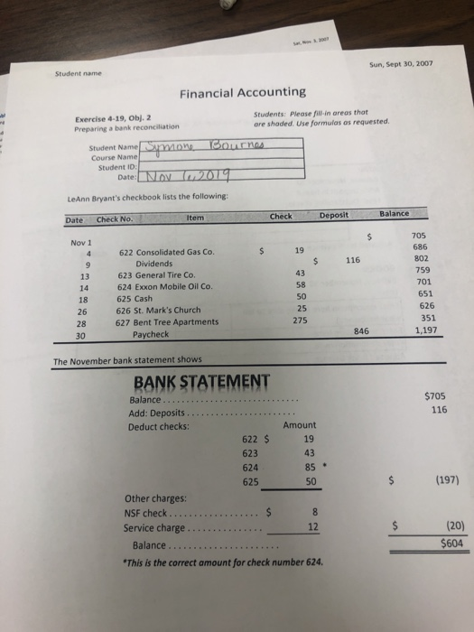 Student name Sun, Sept 30, 2007 Financial Accounting Exercise 4-19, Obj. 2 Preparing a bank reconciliation Students: Please i