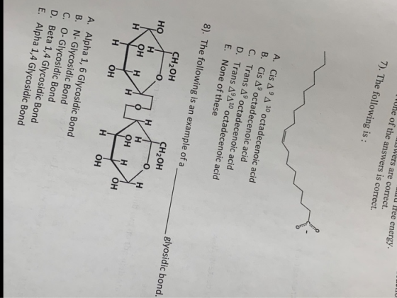 M fee energy. 13Wers are correct. TOhe of the answers is correct. 7).The following is: A. Cis A9 A 10 octadecenoic acid B. Ci