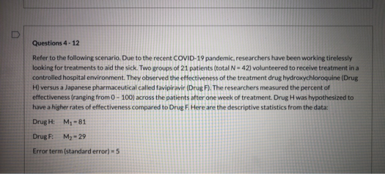 Questions 4 - 12 Refer to the following scenario. Due to the recent COVID-19 pandemic, researchers have been working tireless