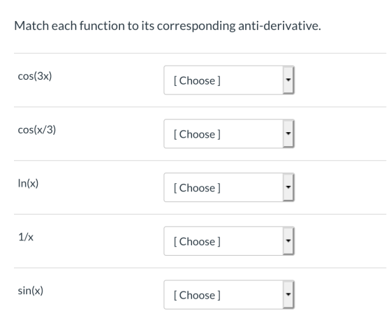 Match each function to its corresponding anti-derivative. cos(3x) [Choose] cos(x/3) [Choose] In(x) [Choose] 1/x [Choose] sin(