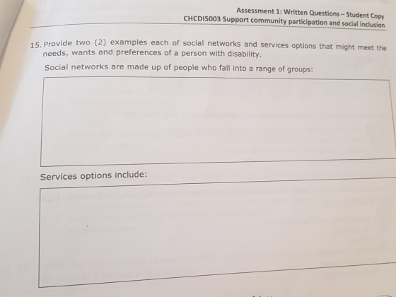 Assessment 1: Written Questions - Student Copy CHCDIS003 Support community participation and social inclusion provide two (2)
