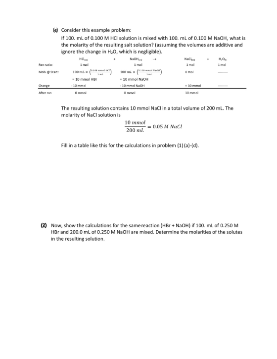 (e) Consider this example problem: If 100 mL of 0.100 M HCl solution is mixed with 100. mL of 0.100 M NaOH, what is the molar