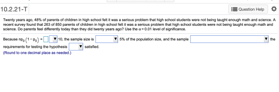 10.2.21-T Question Help Twenty years ago, 48% of parents of children in high school felt it was a serious problem that high s