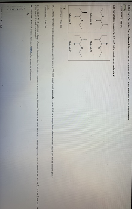 B. (0.5 mark) Yes or No: Does molecule A have one or more) asymmetrics carbon atoms that acts as stereocenters? Submit A Trie