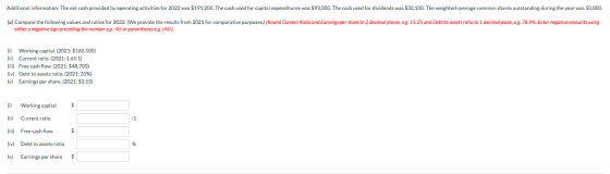 Additional information: The net cash provided by operating activities for 2022 was $191,200. The cash used for capital expend