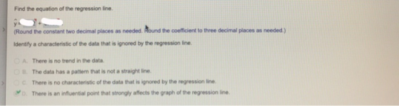 Find the equation of the regression line. (Round the constant two decimal places as needed. Aound the coefficient to three de