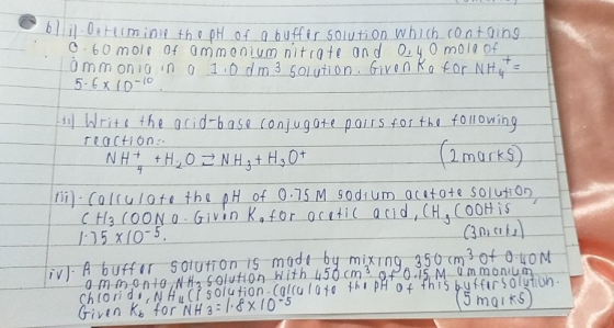 Elm in the pH of a buffer solution which contoing 9.60 mole Of ammonium nitrate and 0.4 0 mole of ammonig in a 1.0 d m 3 solu