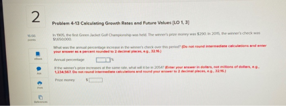 Problem 4-13 Calculating Growth Rotes and Future Values [LO 1, 3) In 1905, the first Green Jacket Golf Championship was held.