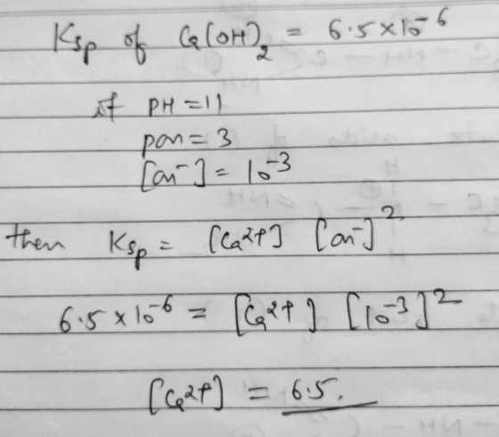 Isp of C COH), = 615x1556 if PH=11 pan=3 [an] =103 then Ksp = [lazip] Cont? 6.5*100 = [Get ] [103]2 [624] = 65.