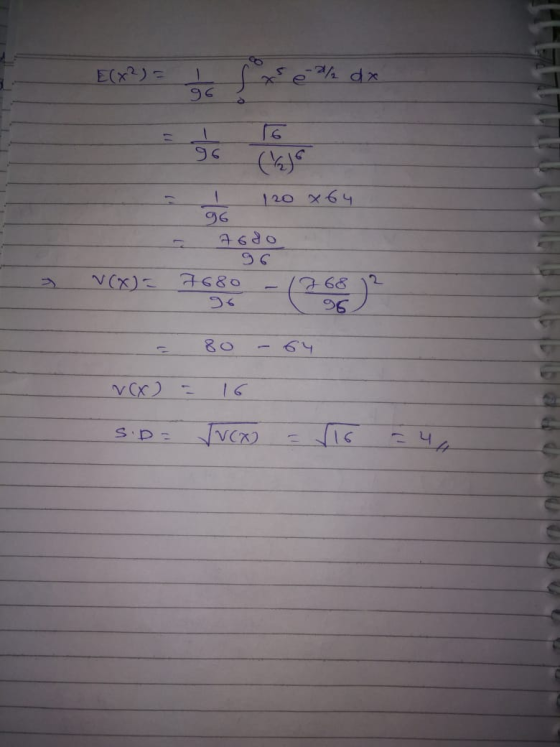E(x2)= to Syedx I 120 x64 7680 W(X) = 7.680 - (768) LUULDU 96 80 - 64 = v(x) S.D= 16 Jucxo = √16 = 4