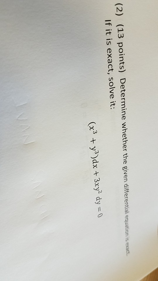 (2) (13 points) Determine whether the given differential equation s e If it is exact, solve it: