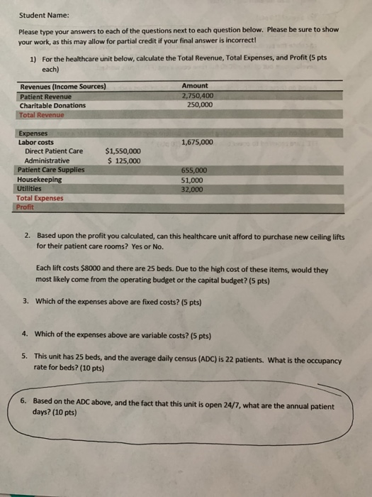 Student Name: Please type your answers to each of the questions next to each question below. Please be sure to show your work
