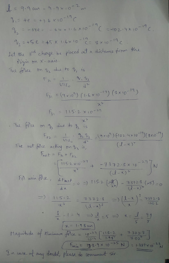 - 19 ー19 2. t the d charge be ploced at distants from hr ha fence 飞due to 7, is LTTE (9 x 109) (1,6 x10 115, 2X10-1つ 522 51 : -19 The net Rce acting 1 is -2.9 (J-x) dえ 2 372 ) ,ら. 2 20 to-v 1.9g チ.oz