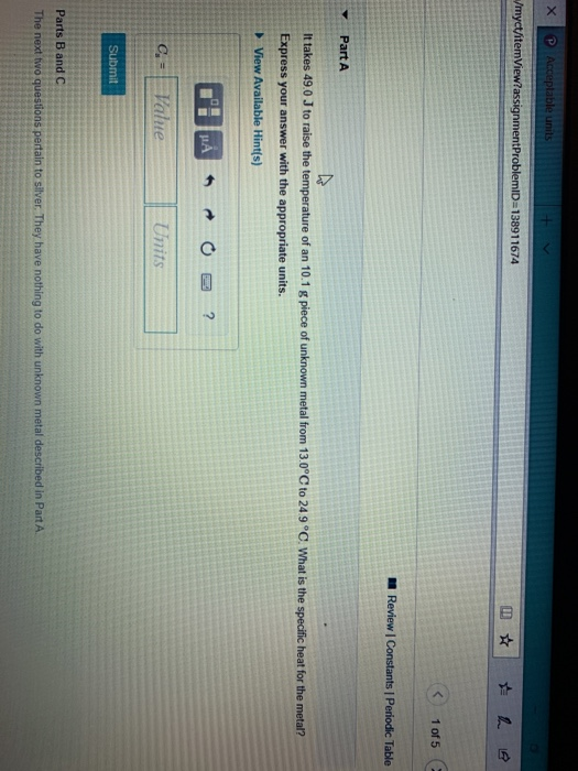 x Acceptable units /myct/item View assignmentProblemID=138911674 < 1 of 5 Review Constants Periodic Table Part A It takes 49.